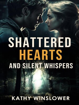 cover image of Shattered Hearts and Silent Whispers
